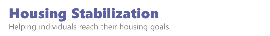 Housing Stabilization, Helping individuals reach their housing goals 