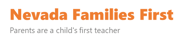 Nevada Families First, Parents are a child's first teacher